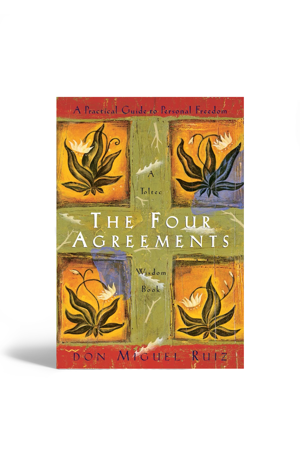 The Four Agreements: A Practical Guide to Personal Freedom